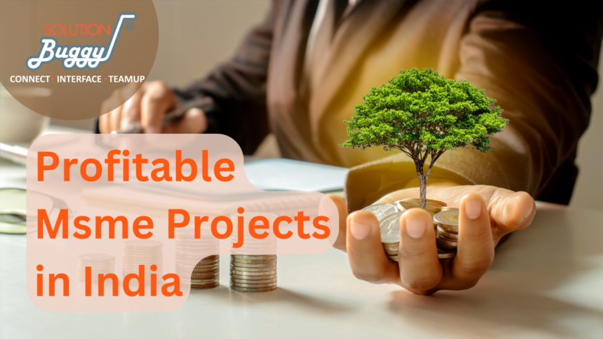 MSME Projects | SME Projects – Solutionbuggy