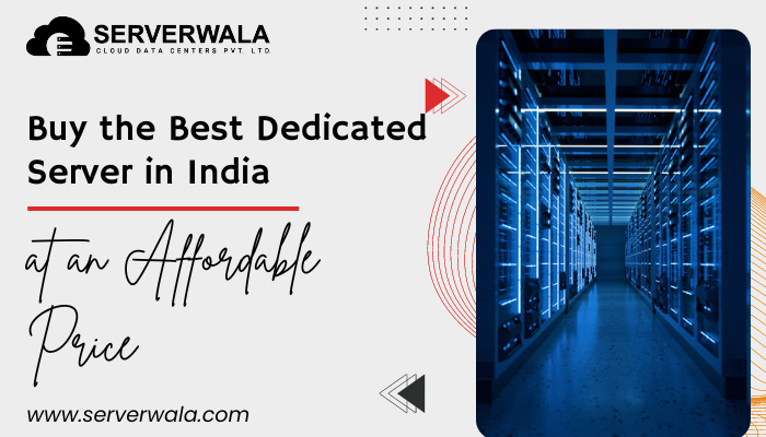 Buy the Best Dedicated Server in India at an Affordable Price