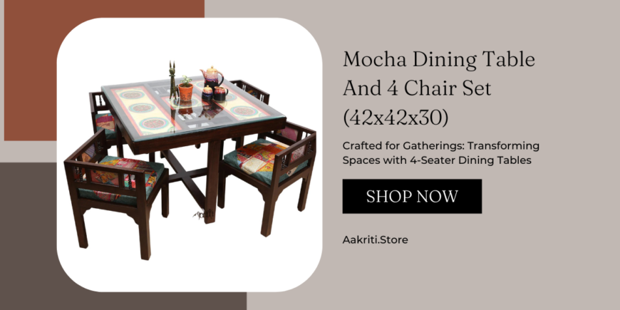 Shop 4-Seater Dining Tables: Perfectly Sized for Cozy Gatherings!