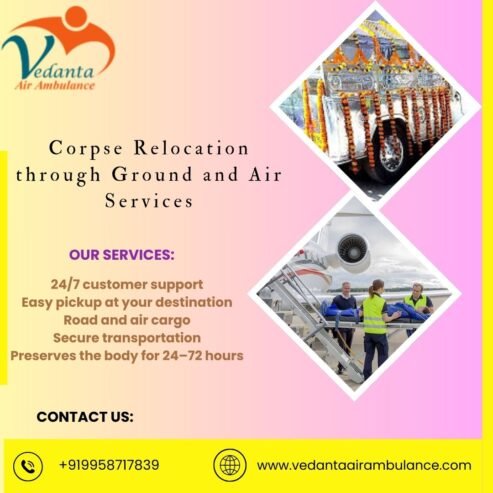 Vedanta’s Dead Body Transportation Service in Hyderabad Delivers Your Loved One’s Dead Body Promptly and Cleanly