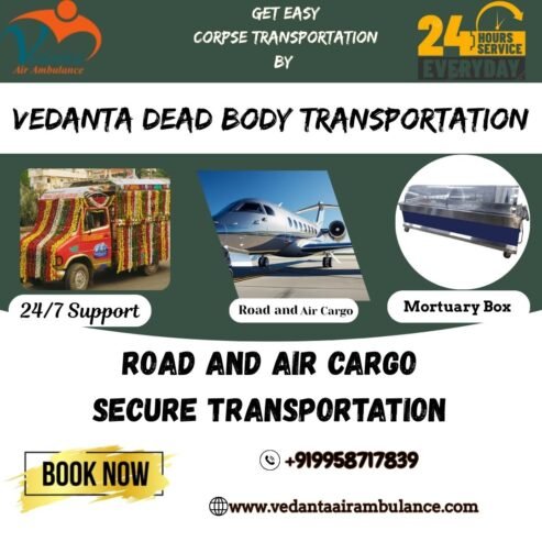 The Vedanta provides effective assistance in the transit of the dead body in Bangalore