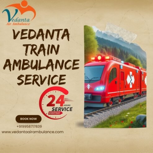 Reliable and Careful Transfer Services Are Provided By Vedanta Train Ambulance of Guwahati