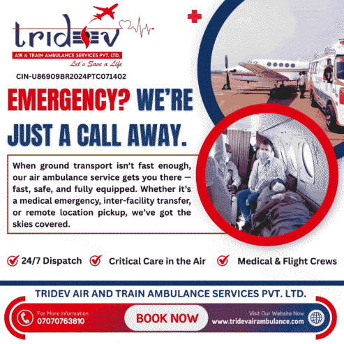 Sufferers Go With the Tridev Air Ambulance Services in Kolkata in Any Weather