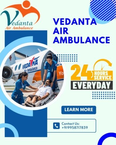 Vedanta Air Ambulance Service in Bangalore provide a well-planned structure